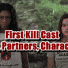First Kill Cast - Ages, Partners, Characters