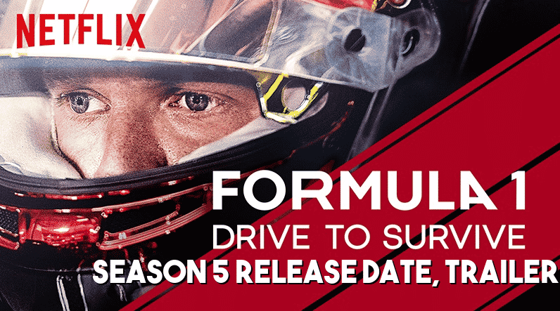 Formula 1 Drive to Survive Season 5 Release Date, Trailer