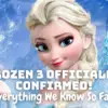 Frozen 3 Officially Confirmed! Everything We Know So Far!