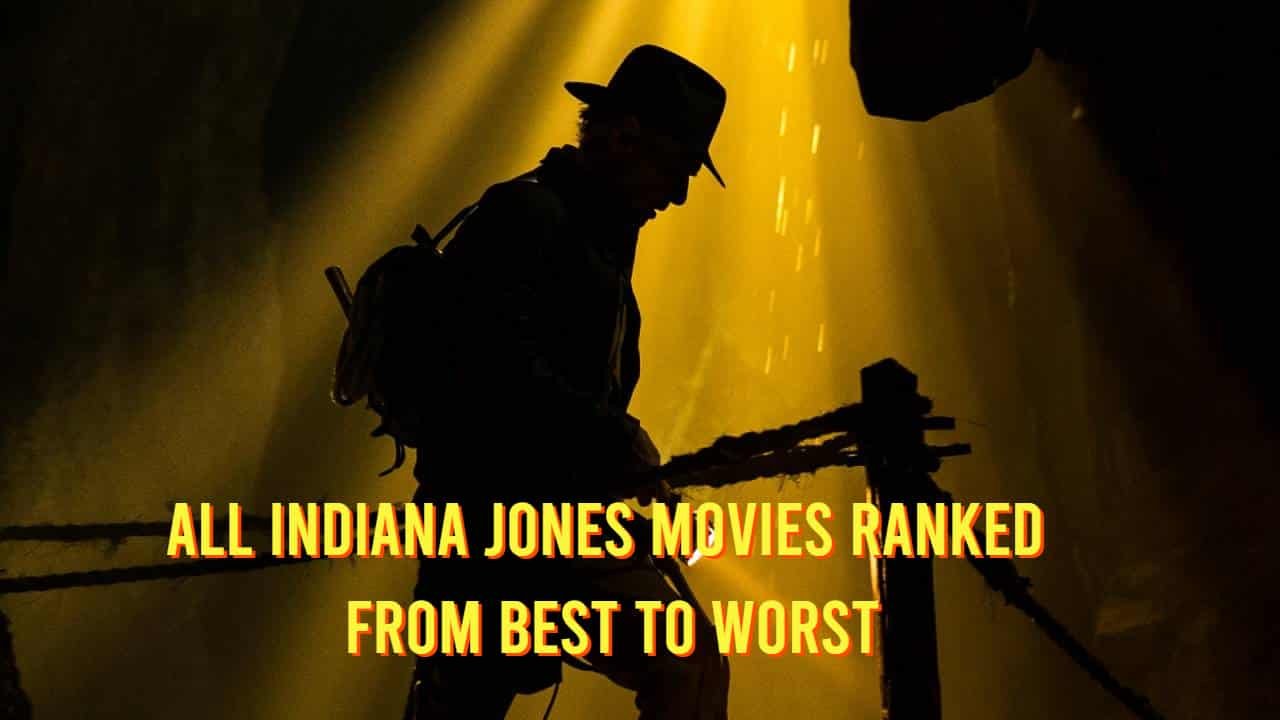 All Indiana Jones Movies Ranked From Best to Worst