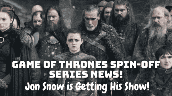 Game of Thrones Spin-off Series News! - Jon Snow is Getting His Show!