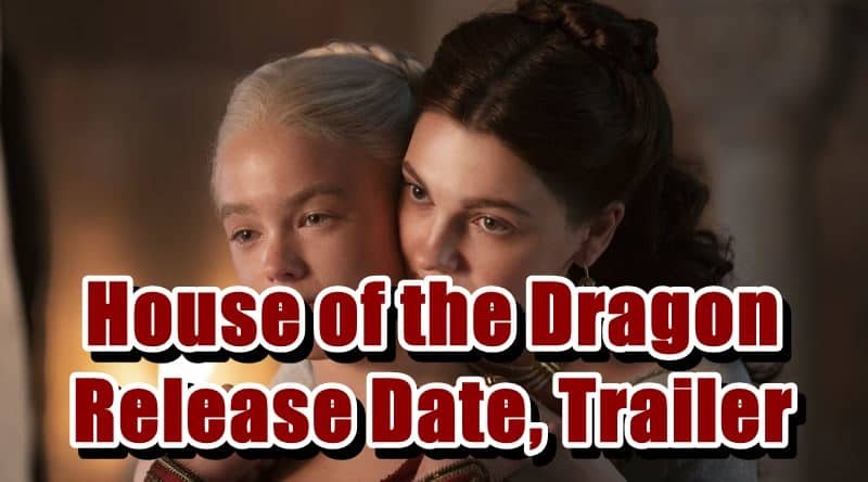 Game of Thrones Spin-off House of the Dragon Release Date, Trailer