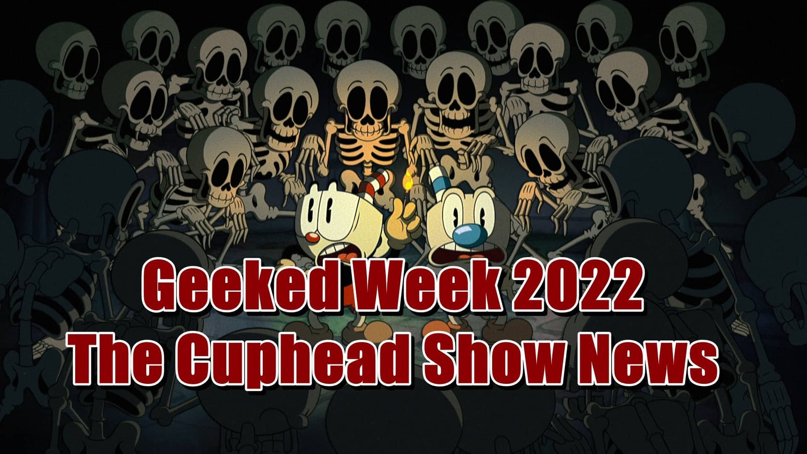 Geeked Week The Cuphead Show News
