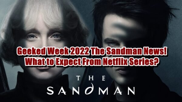 Geeked Week 2022 The Sandman News!