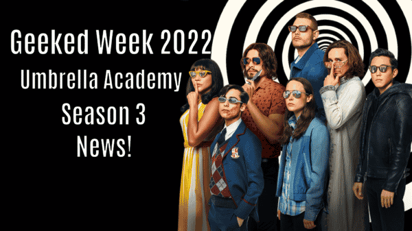 Geeked Week 2022 Umbrella Academy News
