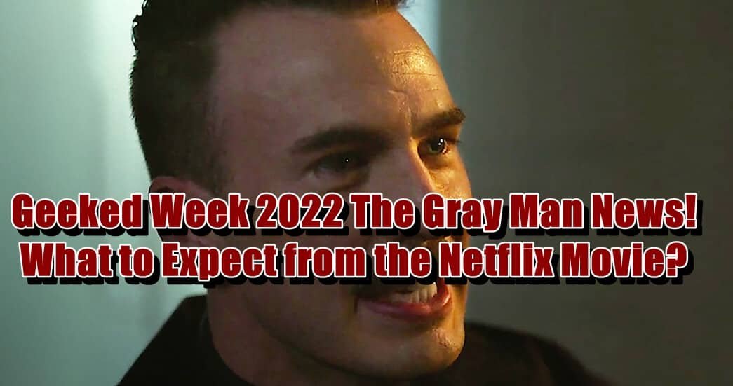 Geeked Week The Gray Man