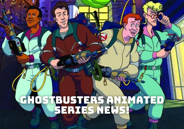 Ghostbusters Animated Series News! - Everything We Know So Far!