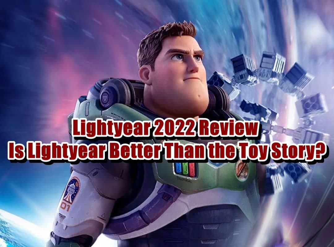 Lightyear 2022 Review - Is Lightyear Better Than the Toy Story