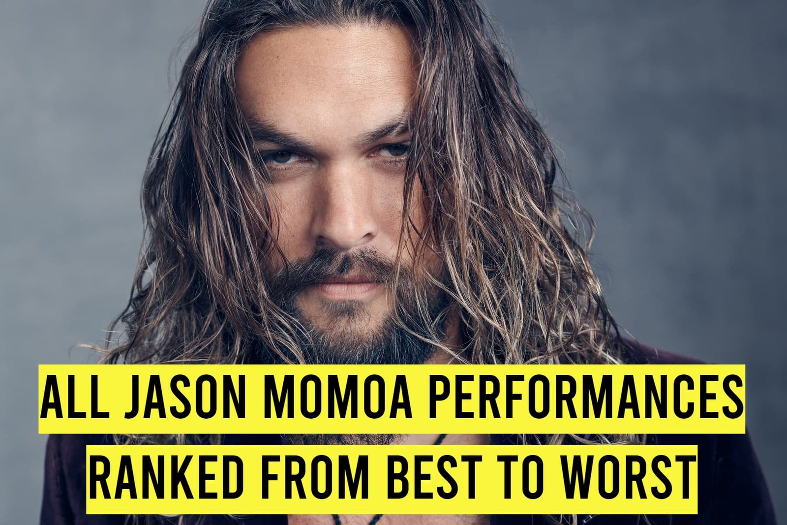 All Jason Momoa Performances Ranked From Best to Worst