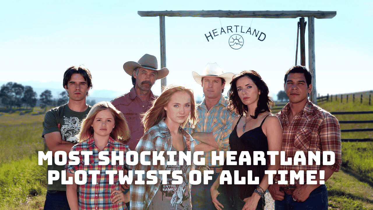 Most Shocking Heartland Plot Twists of All Time!