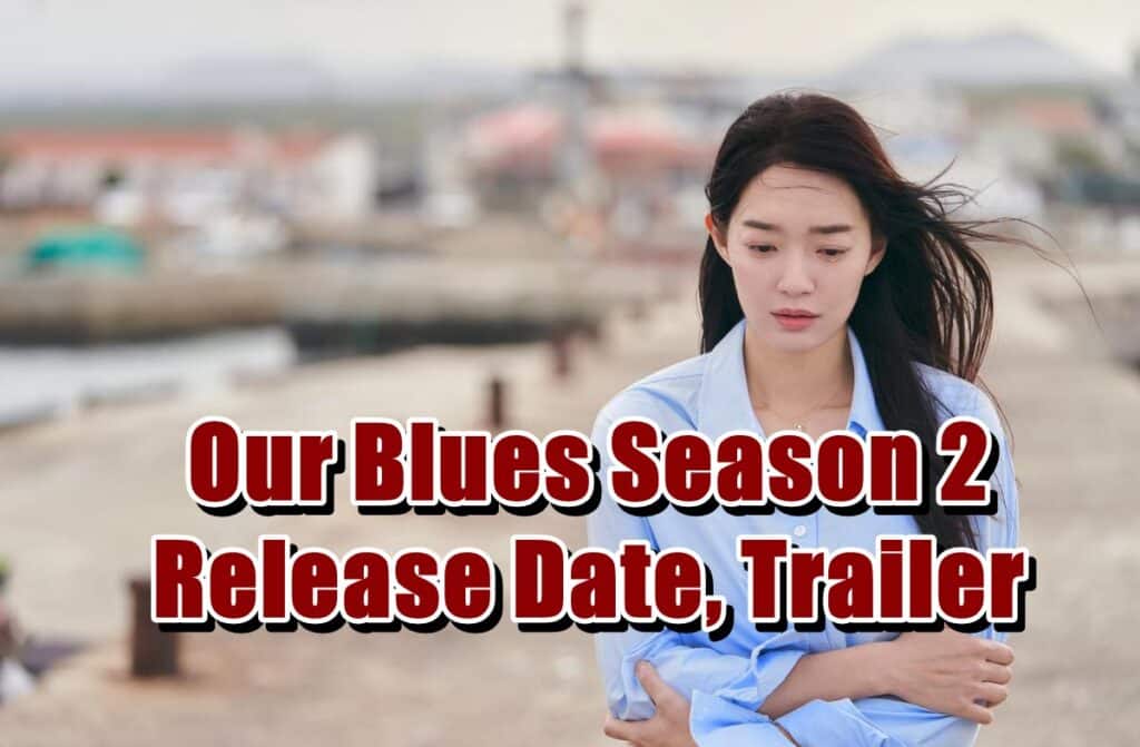 Our Blues Season 2 Release Date, Trailer Is it canceled?