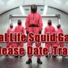 Real Life Squid Game Release Date, Trailer