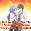 Science Fell in Love, So I Tried to Prove It Season 3 Release Date, Trailer - Is it Canceled?
