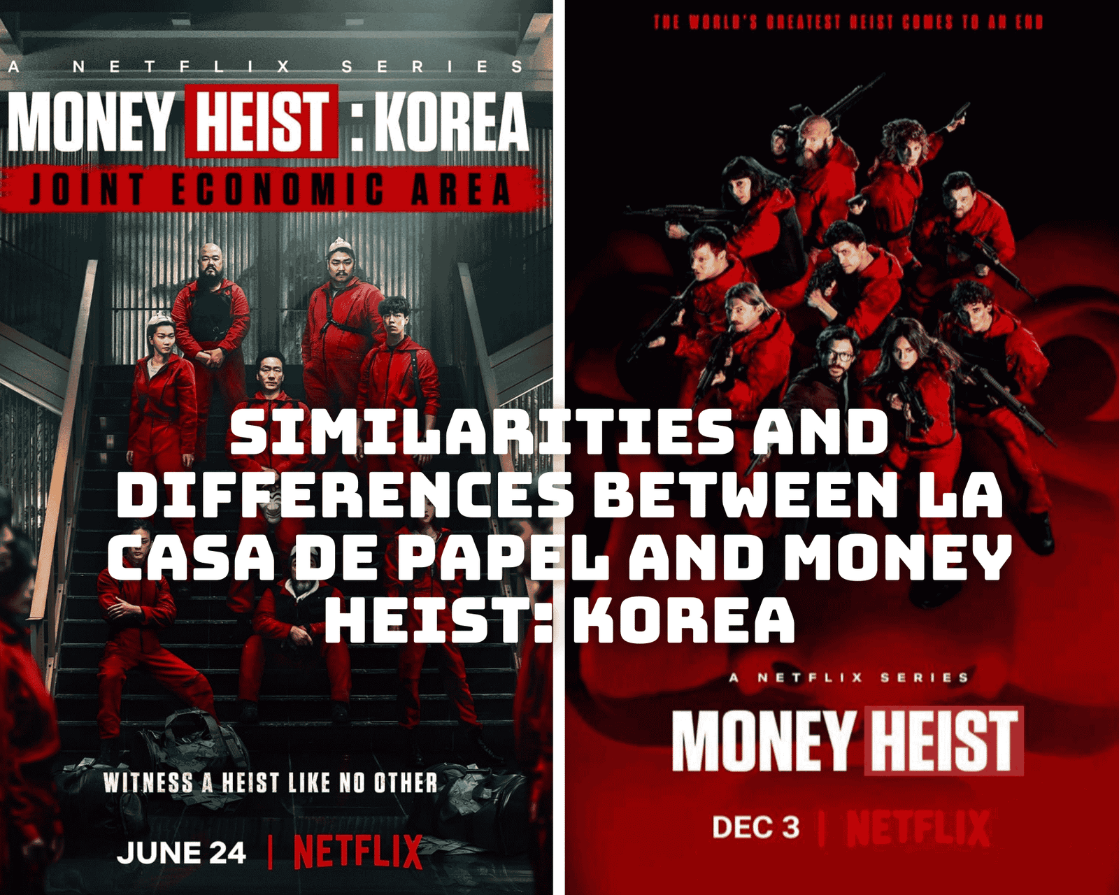 Similarities and Differences Between La Casa De Papel and Money Heist Korea – Joint Economic Area