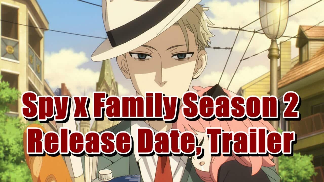 Spy x Family Season 2 Release Date, Trailer