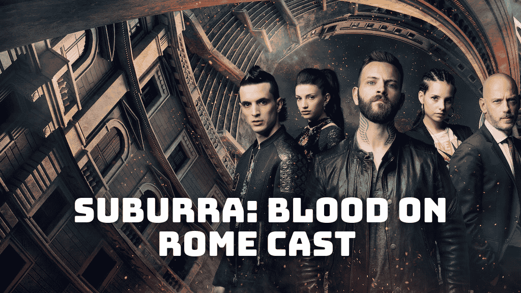 Suburra Blood on Rome Cast - Ages, Partners, Characters