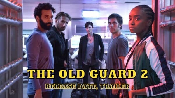 The Old Guard 2 Release Date, Trailer