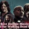 Top 10 Best Zombie Movies of All Time for Walking Dead Fans