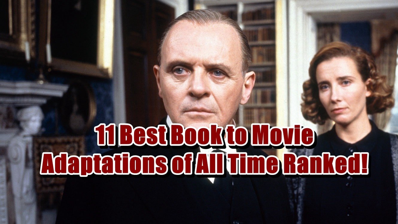 11 Best Book to Movie Adaptations of All Time Ranked!