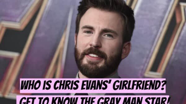 Who is Chris Evans’ Girlfriend? - Get to Know the Gray Man Star!