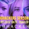 Biohackers Season 3 Release Date, Trailer