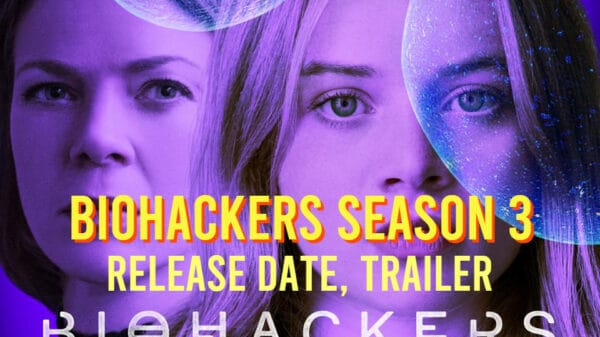 Biohackers Season 3 Release Date, Trailer