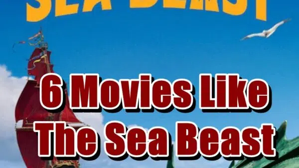 6 Movies Like The Sea Beast