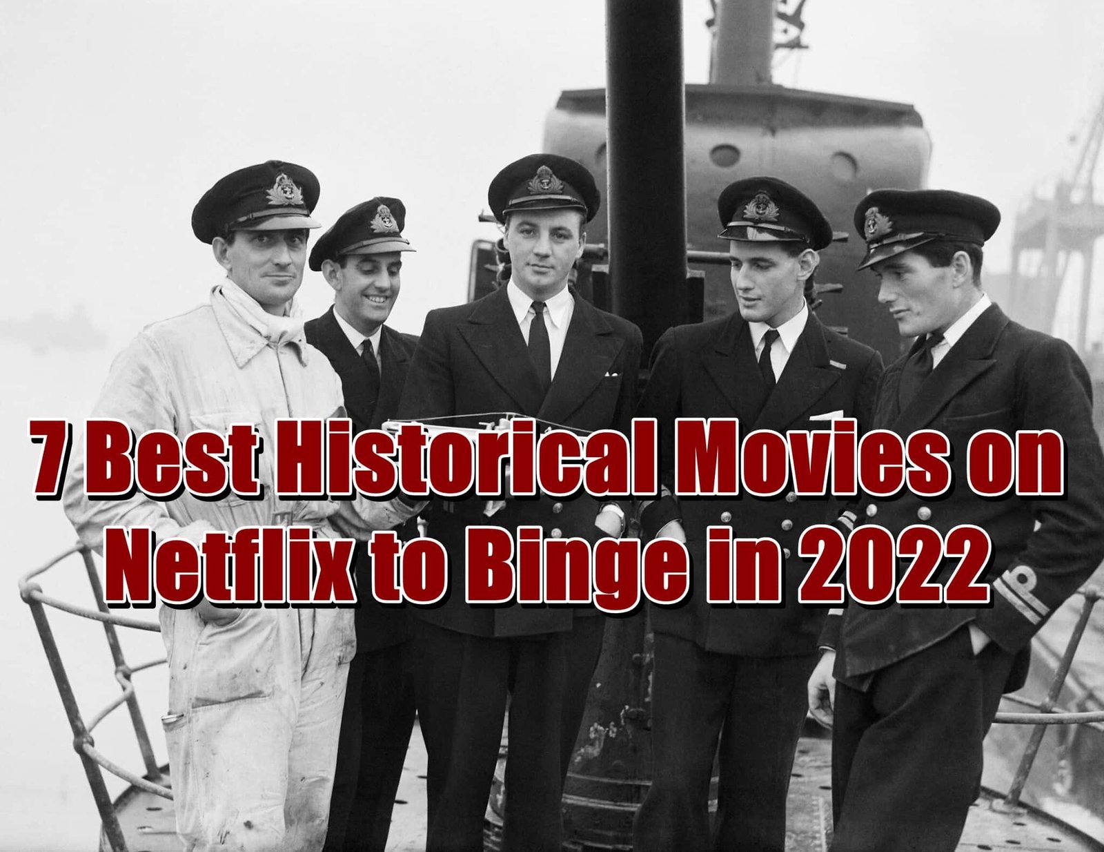 7 Best Historical Movies on Netflix to Binge in 2022