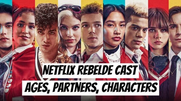 Netflix Rebelde Cast - Ages, Partners, Characters
