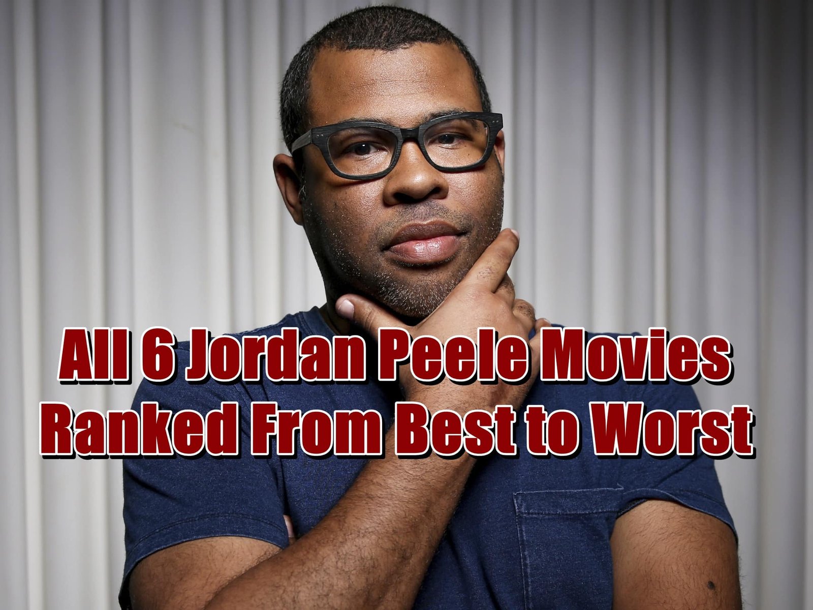 All 6 Jordan Peele Movies Ranked From Best to Worst