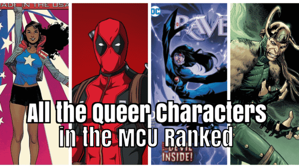 All the Queer Characters in the MCU Ranked