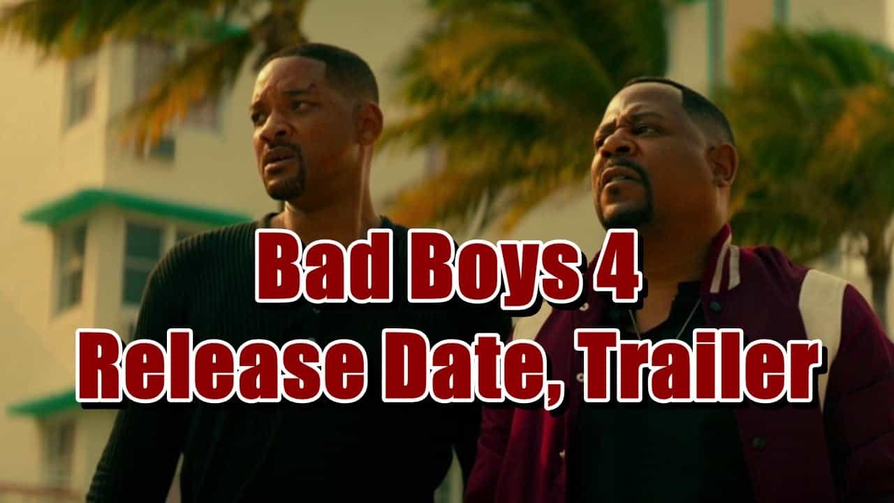 Bad Boys 4 Release Date, Trailer