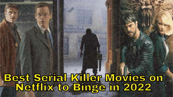 Best Serial Killer Movies on Netflix to Binge in 2022
