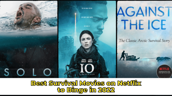 Best Survival Movies on Netflix to Binge in 2022