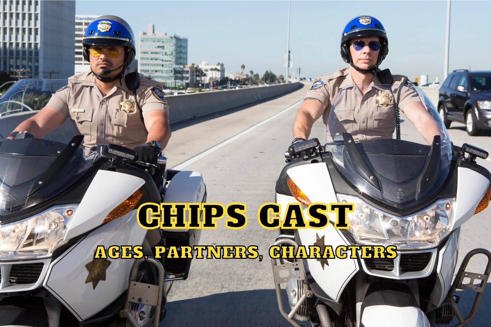 CHIPS Cast - Ages, Partners, Characters