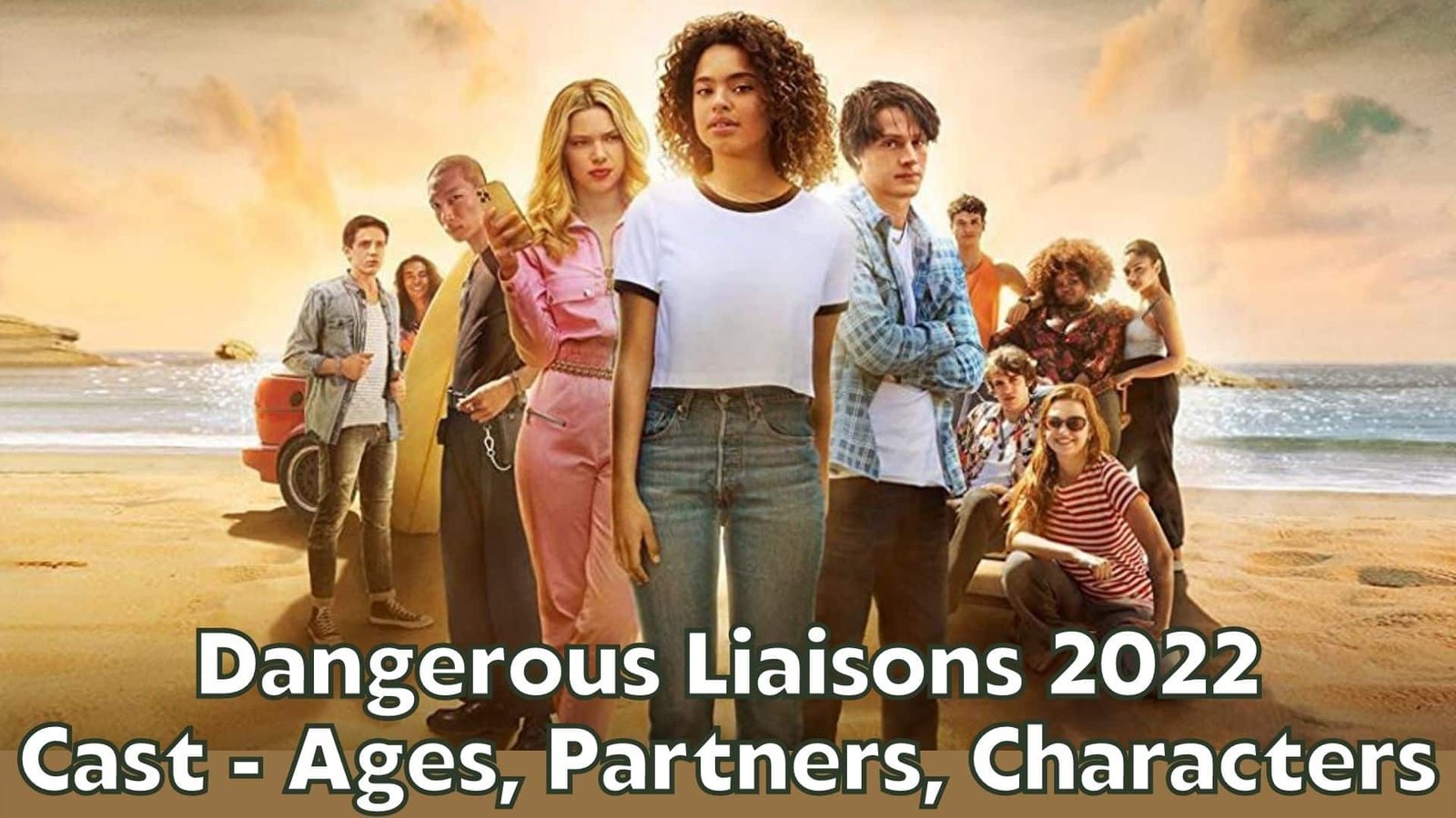 Dangerous Liaisons 2022 Cast - Ages, Partners, Characters