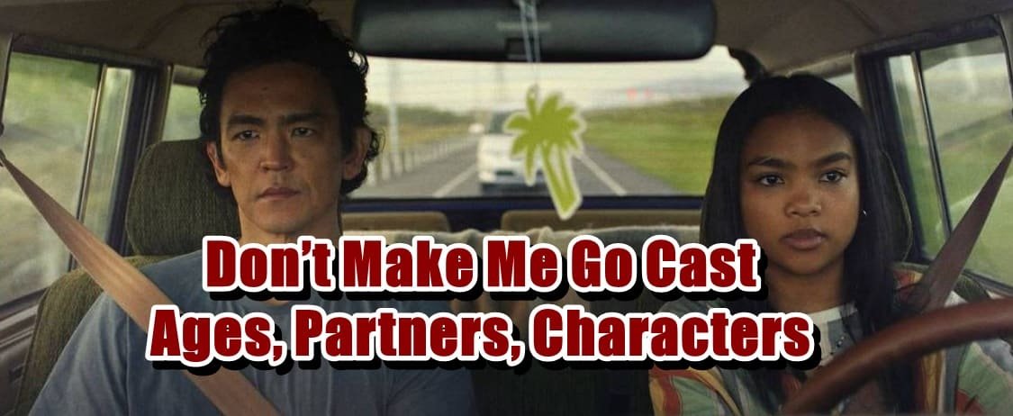 Don’t Make Me Go Cast - Ages, Partners, Characters