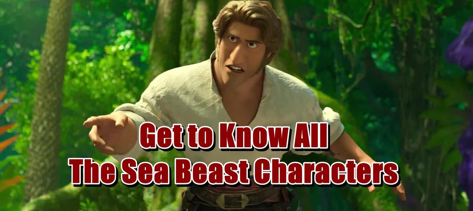 Get to Know All The Sea Beast Characters