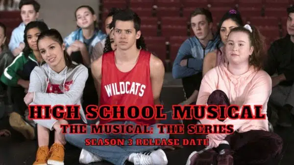High School Musical: The Musical: The Series Season 3 Release Date, Trailer