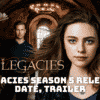 Legacies Season 5 Release Date, Trailer