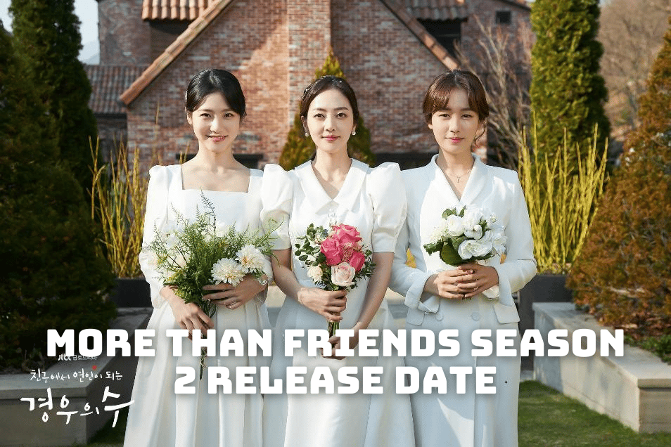 More Than Friends Season 2 Release Date, Trailer