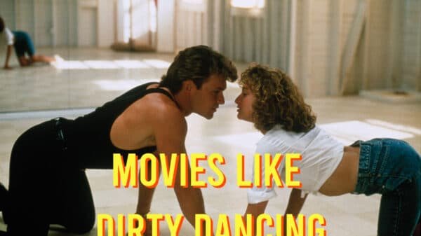 Movies Like Dirty Dancing