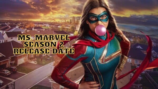 Ms. Marvel Season 2 Release Date, Trailer
