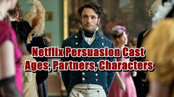 Netflix Persuasion Cast - Ages, Partners, Characters