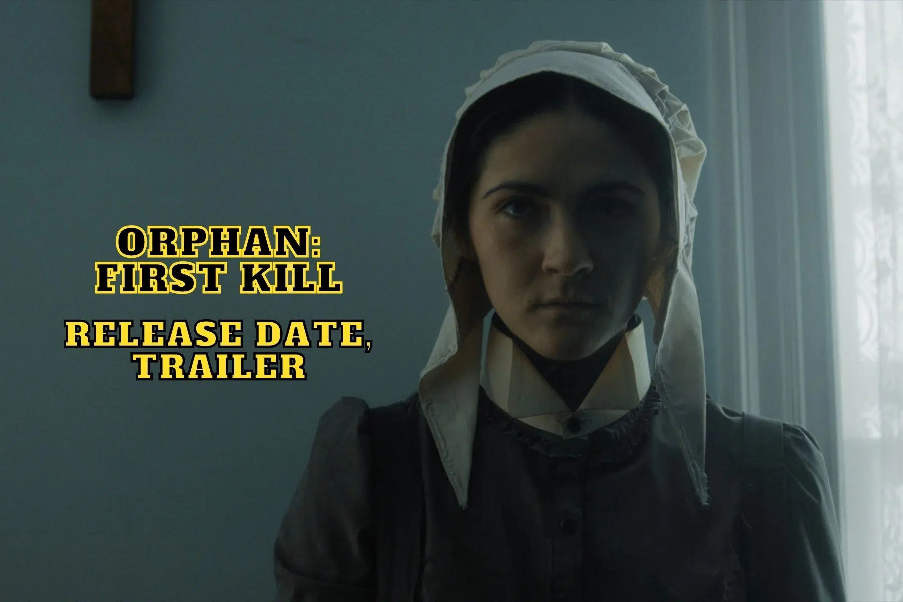 Orphan: First Kill Release Date, Trailer