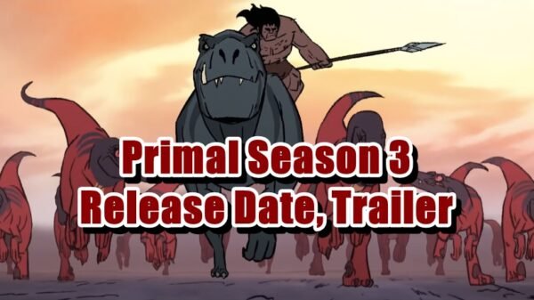 Primal Season 3 Release Date, Trailer
