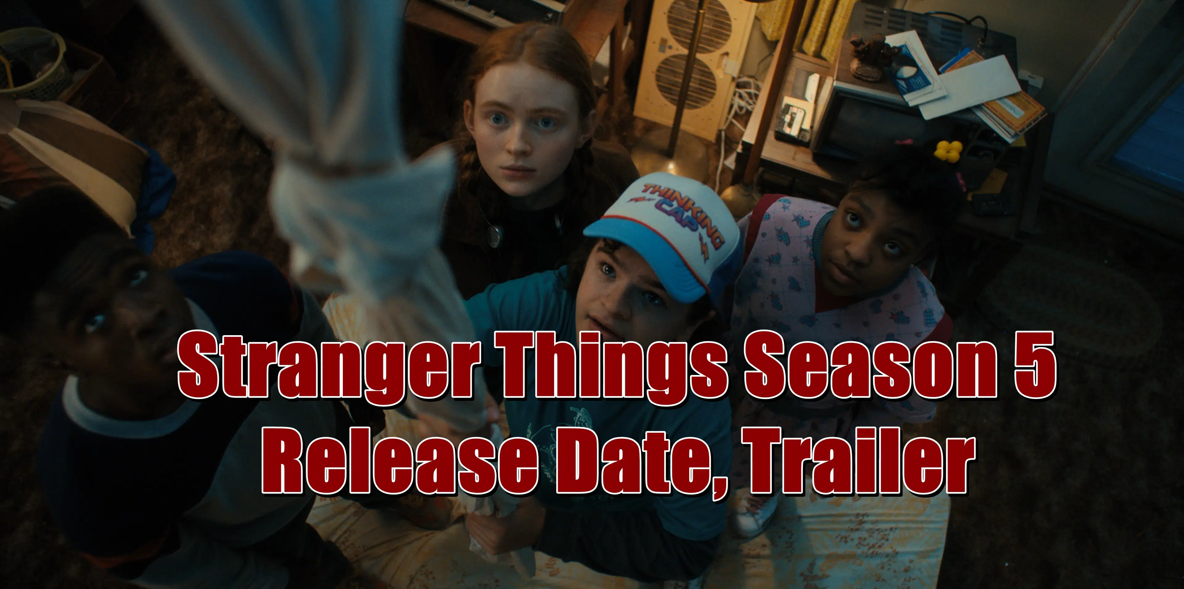 Stranger Things Season 5 Release Date, Trailer