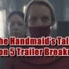 The Handmaids Tale Season 5 Trailer Breakdown