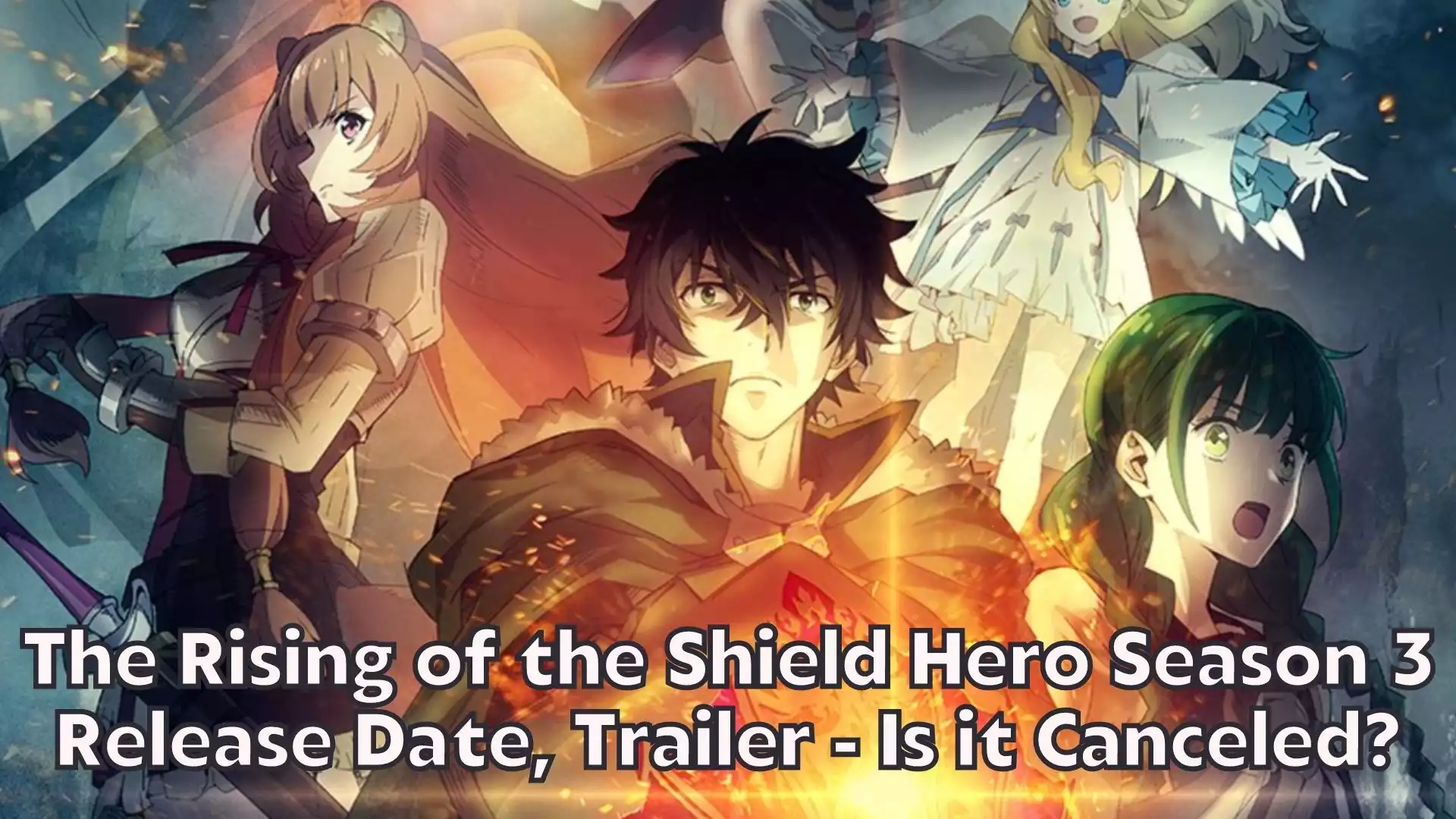 The Rising of the Shield Hero Season 3 Release Date, Trailer - Is it Canceled?