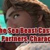 The Sea Beast Cast - Ages, Partners, Characters